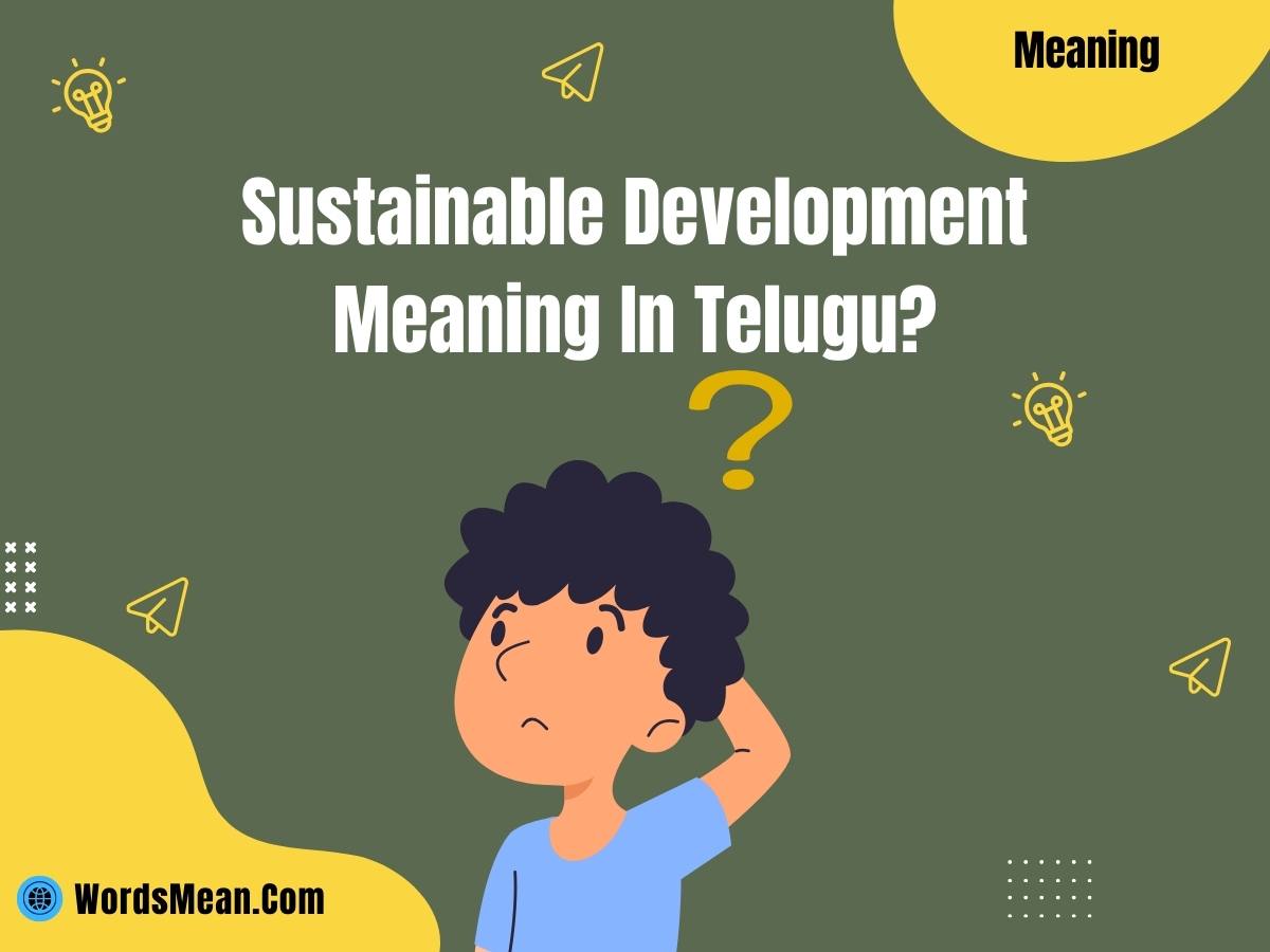 What Is Sustainable Development Meaning In Telugu?
